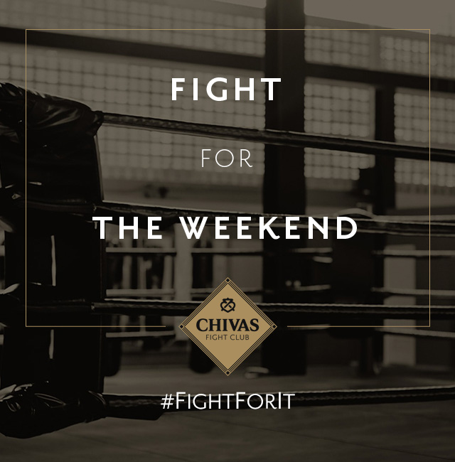 Chivas Regal #FIGHTFORIT Campaign